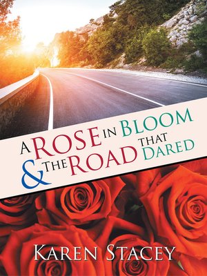 cover image of A Rose in Bloom & the Road That Dared
